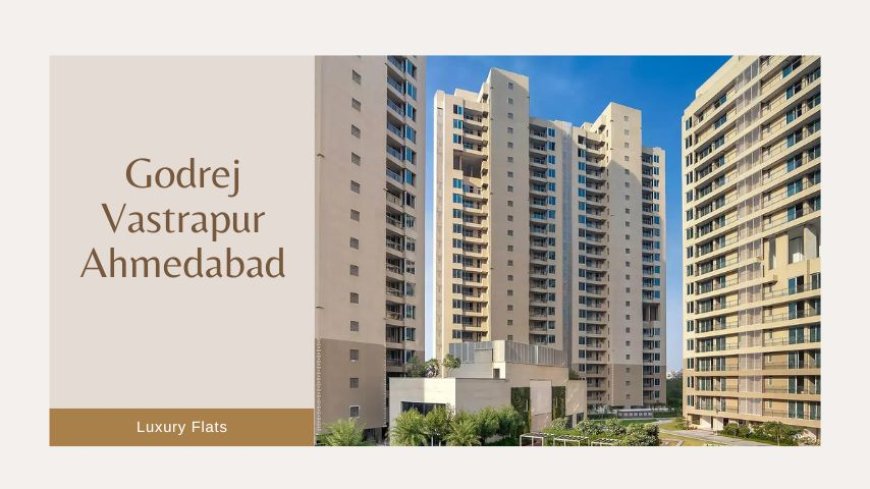 Godrej Vastrapur Apartment